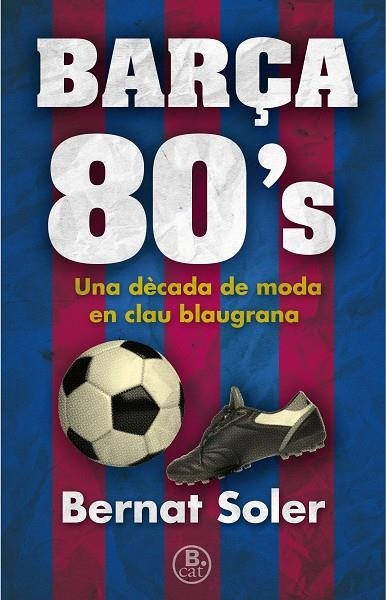 BARÇA 80'S | 9788466662147 | SOLER, BERNAT