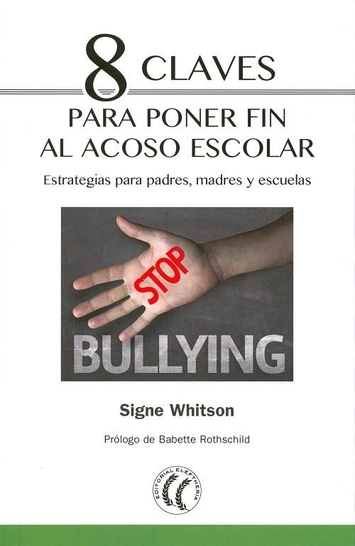 8 CLAVES PARA PONER FIN AL ACOSO ESCOLAR | 9788494733529 | WHITSON, SIGNE