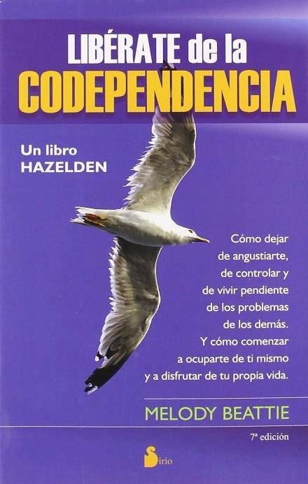 LIBÉRATE DE LA CODEPENDENCIA COMO DEJAR DE ANGUSTIARTE, DE CONTROLAR Y DE VIVIR | 9788478086344 | BEATTIE, MELODY