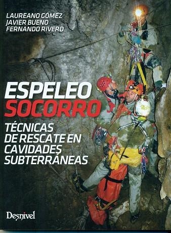 ESPELEOSOCORRO | 9788498293685 | GÓMEZ RAMOS, LAUREANO / BUENO BERGES, JAVIER / RIVERO DÍAZ, FERNANDO