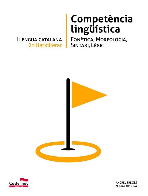 LLENGUA CATALANA 2N BATXILLERAT. COMPETÈNCIA LINGÜÍSTICA | 9788498049305 | FREIXES GONZÁLEZ, ANDREU / CÒRDOVA MEDINA, NÚRIA