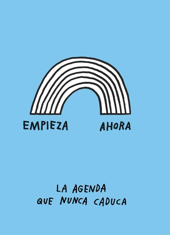 EMPIEZA AHORA. LA AGENDA QUE NUNCA CADUCA | 9788401020261 | ADAM J. KURTZ