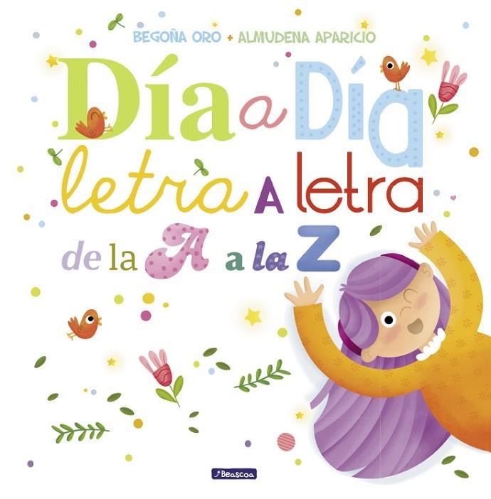 DÍA A DÍA, LETRA A LETRA, DE LA A A LA Z | 9788448848897 | BEGOÑA ORO/ALMUDENA APARICIO