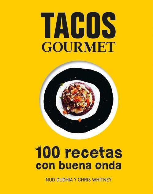 TACOS GOURMET | 9788416890255 | DUDHIA, NUD / WHITNEY, CHRIS