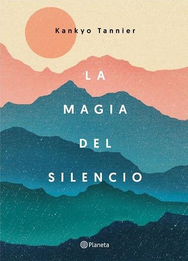 LA MAGIA DEL SILENCIO | 9788408177319 | TANNIER, KANKYO