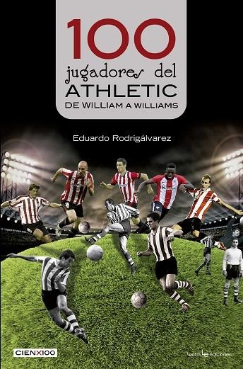 100 JUGADORES DEL ATHLETIC | 9788416918201 | RODRIGÁLVAREZ FERNÁNDEZ, EDUARDO