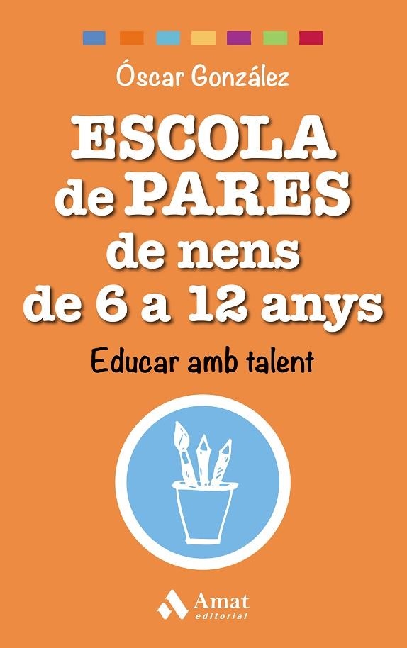 ESCOLA DE PARES DE NENS DE 6 A 12 ANYS | 9788497359542 | GONZÁLEZ VÁZQUEZ, ÓSCAR