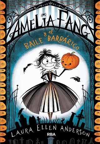 AMELIA FANG Y EL BAILE BARBÁRICO (CASTELLANO) | 9788427212619 | ANDERSON , LAURA ELLEN