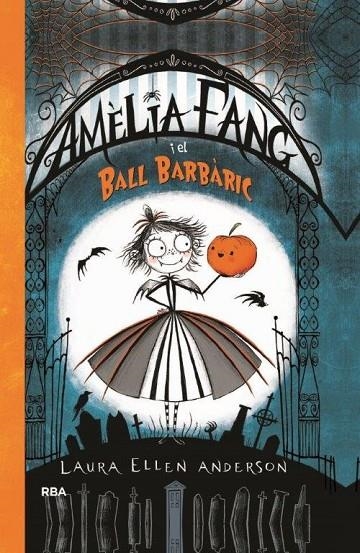 AMÈLIA FANG Y EL BALL BARBÀRIC (CATALÀ) | 9788427212602 | ANDERSON , LAURA ELLEN