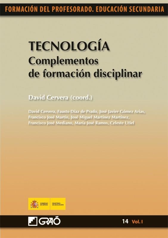 TECNOLOGÍA COMPLEMENTOS DE FORMACIÓN DISCIPLINAR | 9788478279937 | CERVERA OLIVARES, DAVID / DIAZ DEL PRADO, FAUSTO / GÓMEZ ARIAS, JOSÉ JAVIER / MARTÍN RUIZ, FRANCISCO