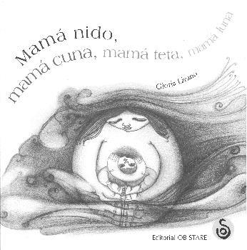 MAMÁ NIDO, MAMÁ CUNA, MAMÁ TETA, MAMÁ LUNA | 9788493840822 | LIZANO, GLORIA