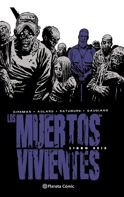 LOS MUERTOS VIVIENTES (EDICIÓN INTEGRAL) Nº 06 | 9788468478289 | ADLARD, CHARLIE / KIRKMAN, ROBERT