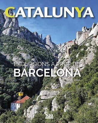 EXCURSIONS A PROP DE BARCELONA -SUA | 9788482166513 | BARBA, CESAR