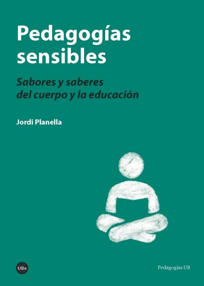 PEDAGOGÍAS SENSIBLES | 9788447541188 | PLANELLA RIBERA, JORDI