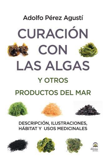 CURACIÓN CON ALGAS Y OTROS PRODUCTOS DEL MAR | 9788498273946 | PÉREZ AGUSTÍ, ALDOLFO