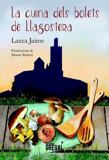 LA CUINA DELS BOLETS DE LLAGOSTERA | 9788417082307 | JAIME FEMENIA, LAURA