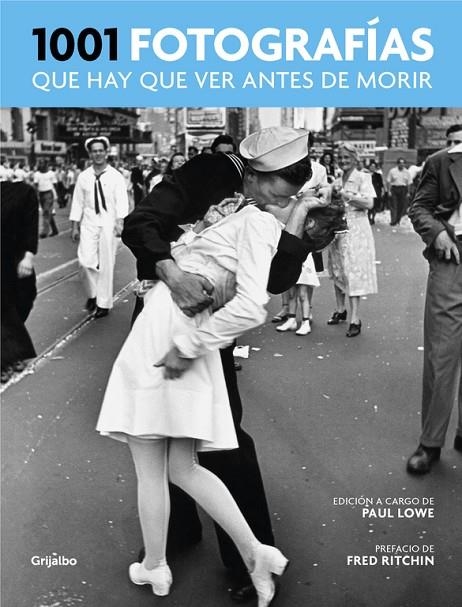 1001 FOTOGRAFÍAS QUE HAY QUE VER ANTES DE MORIR | 9788416895298 | PAUL LOWE