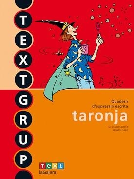 TEXTGRUP TARONJA - QUADERN D'EXPRESSIÓ ESCRITA 1 | 9788441219229 | LÓPEZ, M. DOLORS / SABÉ, MONTSE