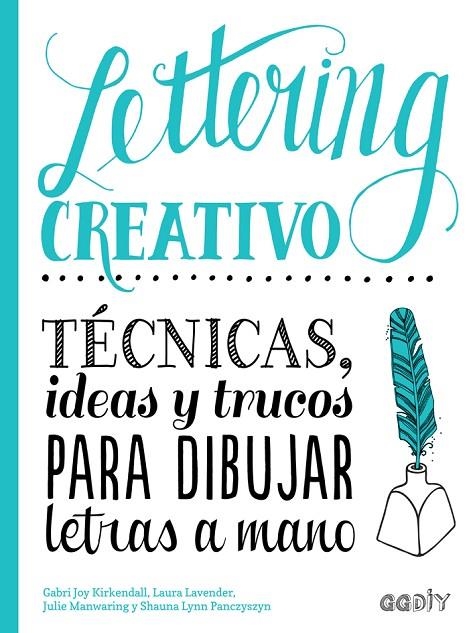 LETTERING CREATIVO | 9788425230714 | KIRKENDALL, GABRI JOY / MANWARING, JULIE / LAVENDER, LAURA / PANCZYSZYN, SHAUNA LYNN