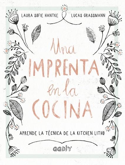 UNA IMPRENTA EN LA COCINA | 9788425230707 | HANTKE, LAURA SOFIE / GRASSMANN, LUCAS