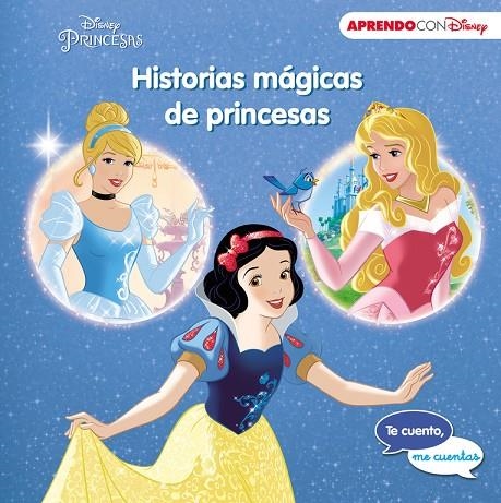 HISTORIAS MÁGICAS DE PRINCESAS (TE CUENTO, ME CUENTAS UNA HISTORIA DISNEY) | 9788416931149 | DISNEY