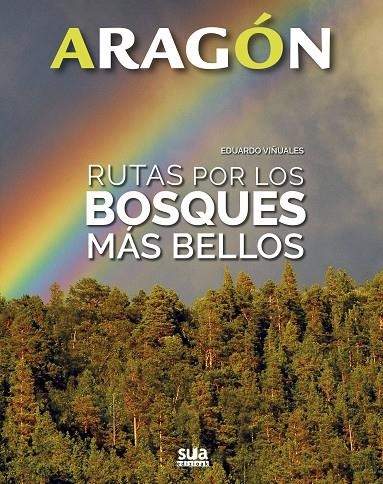 RUTAS POR LOS BOSQUES MAS BELLOS ARAGÓN | 9788482166490 | EDUARDO VIÑUALES