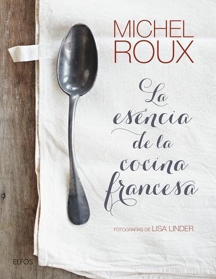 LA ESENCIA DE LA COCINA FRANCESA | 9788416965212 | RODRÍGUEZ FISCHER, CRISTINA