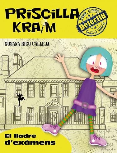 PRISCILLA KRAIM 4. EL LLADRE D'EXÀMENS | 9788494318863 | RICO CALLEJA, SUSANA