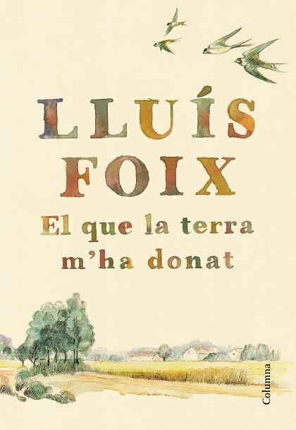 EL QUE LA TERRA M'HA DONAT | 9788466422871 | FOIX CARNICÉ, LLUÍS