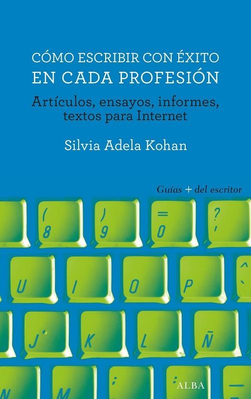 CÓMO ESCRIBIR CON ÉXITO EN CADA PROFESIÓN | 9788490653289 | KOHAN, SILVIA ADELA