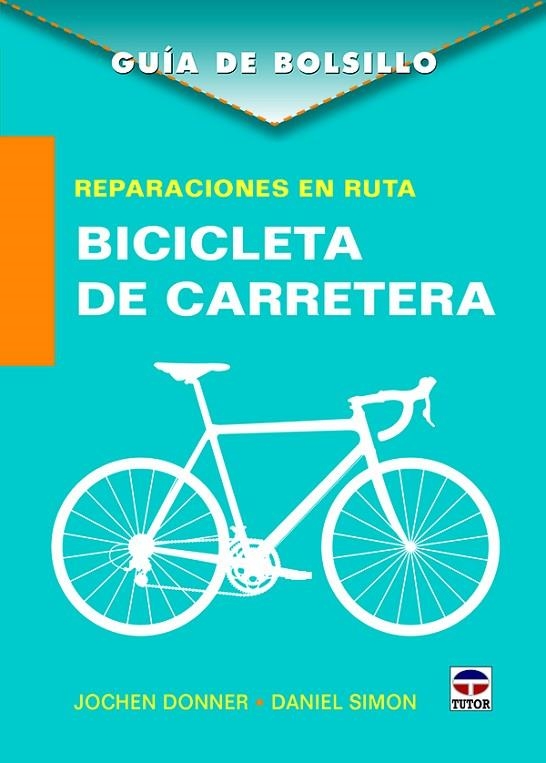 REPARACIONES EN RUTA. BICICLETA DE CARRETERA | 9788416676378 | DONNER, JOCHEN / SIMON, DANIEL