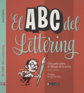 EL ABC DEL LETTERING. UNA GUÍA PARA EL DIBUJO DE LA LETRA | 9788496657519 | CASTRO, IVÁN