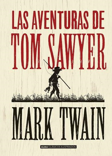 LAS AVENTURAS DE TOM SAWYER (CLÁSICOS) | 9788415618744 | MARK TWAIN