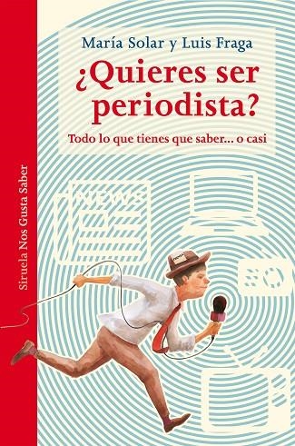 ¿QUIERES SER PERIODISTA? | 9788417151331 | SOLAR, MARÍA / FRAGA, LUIS