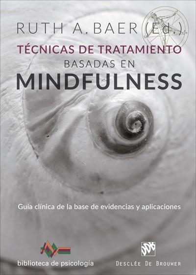 TÉCNICAS DE TRATAMIENTO BASADAS EN MIONDFULNESS. GUÍA CLÍNICA DE LA BASE DE EVID | 9788433029393 | BAER, RUTH A.