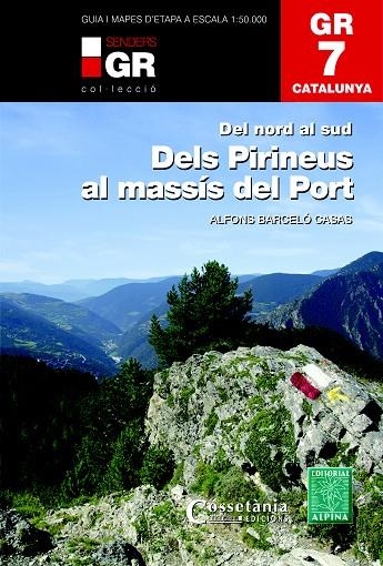 GR 7 CATALUNYA. DELS PIRINEUS AL MASSÍS DEL PORT | 9788490346105 | BARCELÓ CASAS, ALFONS