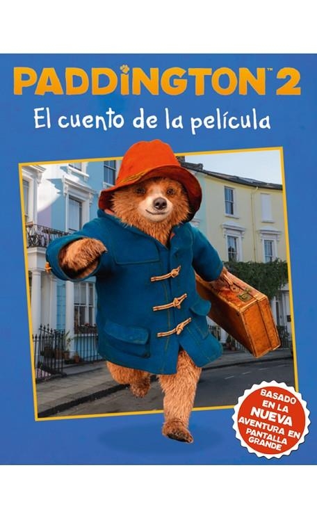 PADDINGTON 2 EL CUENTO DE LA PELÍCULA | 9781418598198 | PUBLISHERS, HARPERCOLLINS