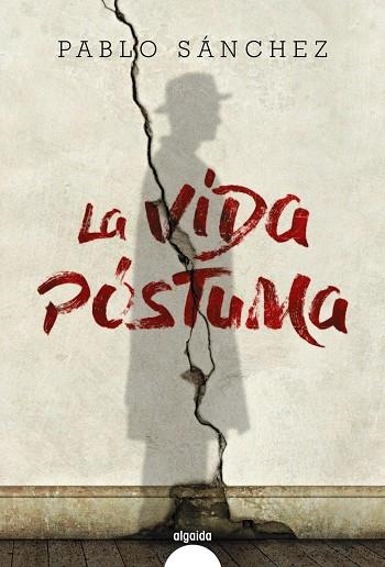 LA VIDA PÓSTUMA | 9788490678459 | SÁNCHEZ, PABLO