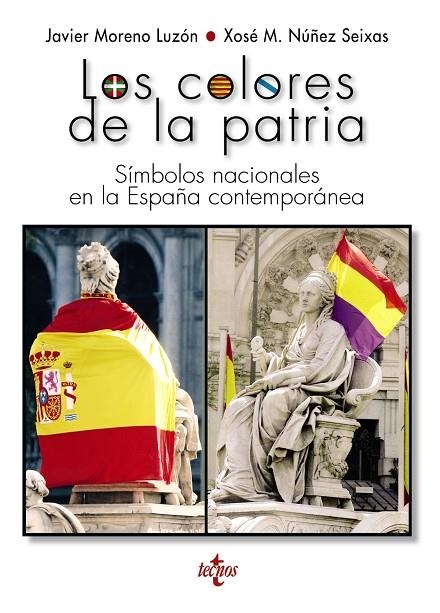 LOS COLORES DE LA PATRIA | 9788430971145 | MORENO LUZÓN, JAVIER / NÚÑEZ SEIXAS, XOSÉ M.