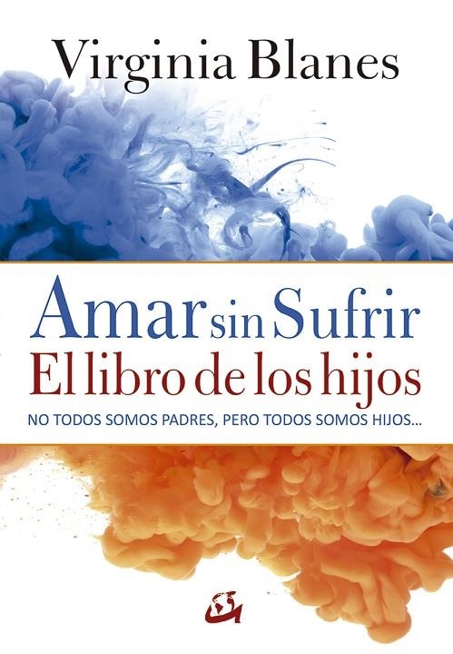 AMAR SIN SUFRIR | 9788484457091 | BLANES ARAGÓN, VIRGINIA