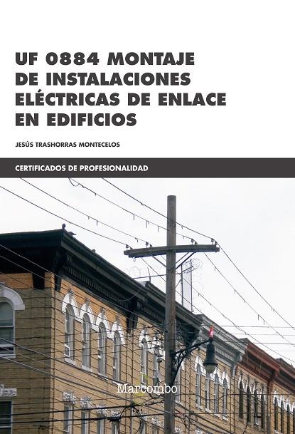 UF 0884 MONTAJE DE INSTALACIONES ELÉCTRICAS DE ENLACE EN EDIFICIOS | 9788426725516 | JESÚS TRASHORRAS MONTECELOS