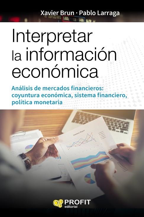 INTERPRETAR LA INFORMACION ECONÓMICA NE | 9788416904822 | BRUN LOZANO, XAVIER / LARRAGA, PABLO