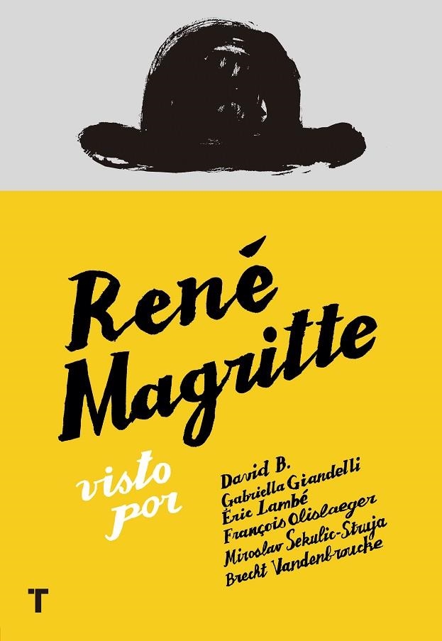 RENÉ MAGRITTE | 9788416354436 | GIANDELLI, GABRIELLA / VENDENBROUCKE, BRECHT / OLISLAEGER, FRANÇOIS / B, DAVID / LAMBÉ, ÉRIC / SEKUL