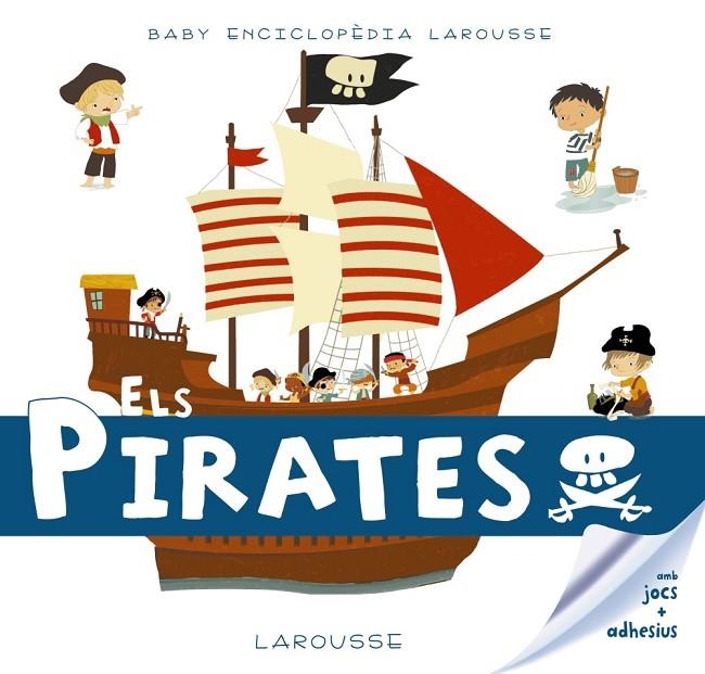 BABY ENCICLOPÈDIA. ELS PIRATES | 9788416984602 | LAROUSSE EDITORIAL