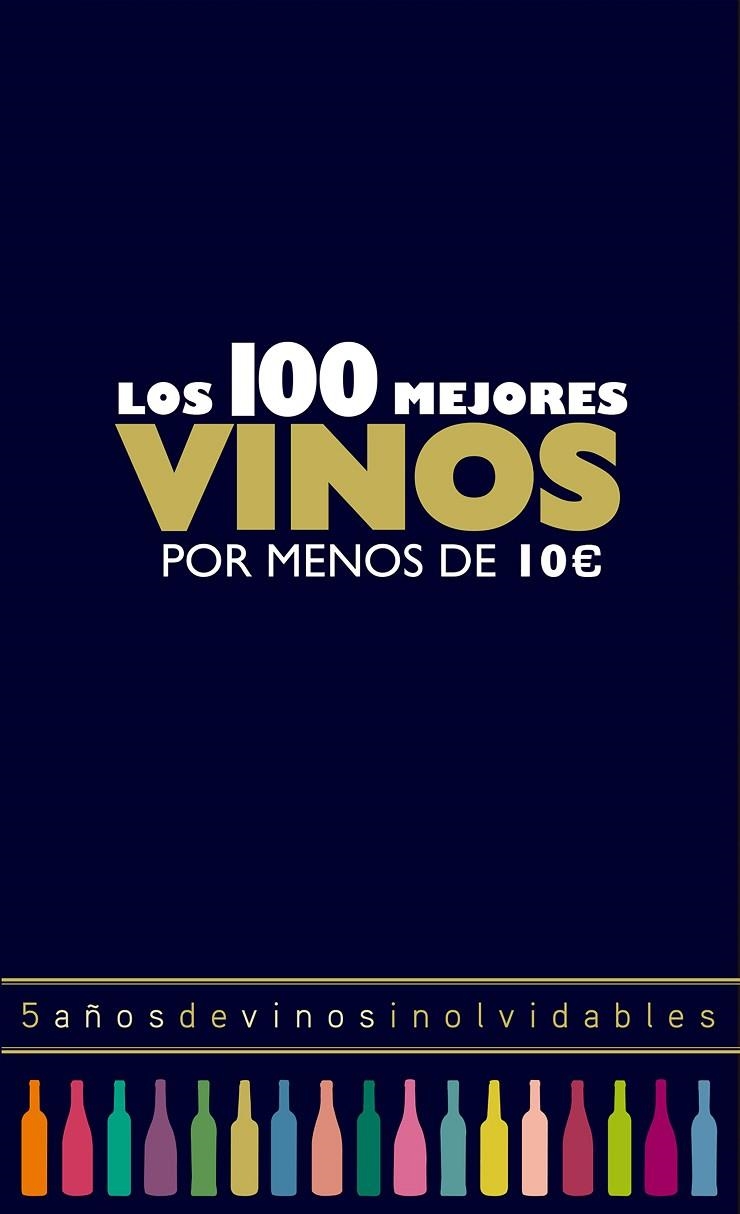 LOS 100 MEJORES VINOS POR MENOS DE 10 EUROS, 2018 | 9788408165774 | ESTRADA ALONSO, ALICIA