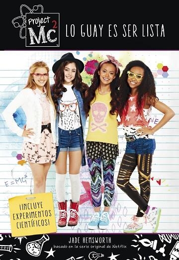 LO GUAY ES SER LISTA (PROJECT MC2) | 9788420487038 | HEMSWORTH,JADE