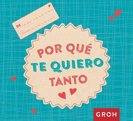 POR QUÉ TE QUIERO TANTO | 9788490680735 | GROH