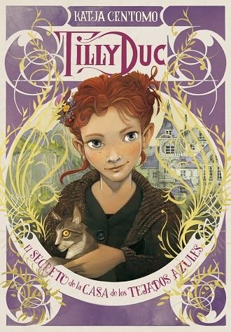 TILLY DUC. EL SECRETO DE LA CASA DE LOS TEJADOS AZULES | 9788424660871 | CENTOMO, KATJA