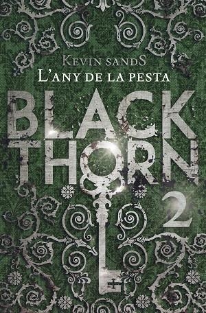 BLACKTHORN 2. L'ANY DE LA PESTA | 9788491373902 | SANDS, KEVIN