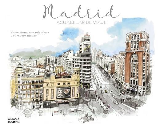 MADRID. ACUARELAS DE VIAJE | 9788491581079 | PAZ SAZ, JOSÉ